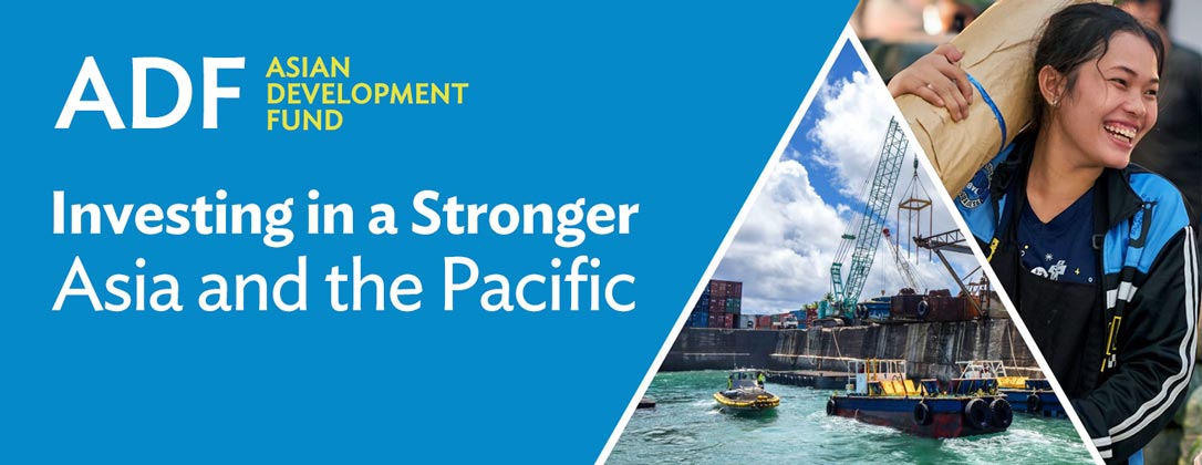 Asian Development Fund. Investing in a Stronger Asia and the Pacific